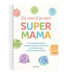 ZO WORD JE EEN SUPER MAMA 21