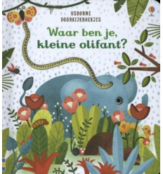 WAAR BEN JE, KLEINE OLIFANT ?
